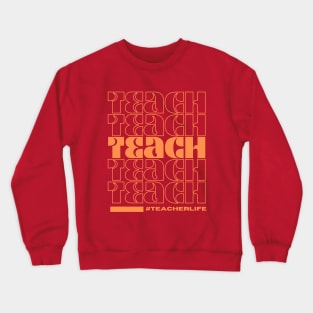 Teach #teacherlife Crewneck Sweatshirt